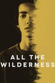 All the Wilderness - movie with Isabelle Fuhrman.