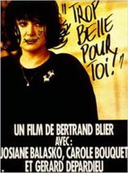 Trop belle pour toi - movie with Josiane Balasko.
