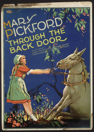 Through the Back Door - movie with Mary Pickford.