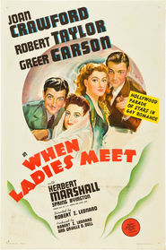 When Ladies Meet - movie with Joan Crawford.