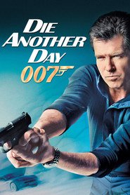 Die Another Day - movie with Pierce Brosnan.