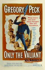 Only the Valiant - movie with Gregory Peck.