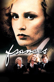 Frances - movie with Jessica Lange.