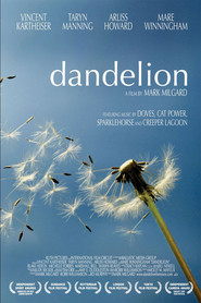 Dandelion - movie with Michelle Forbes.