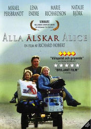 Alla alskar Alice - movie with Mikael Persbrandt.