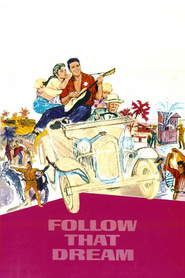Follow That Dream - movie with Elvis Presley.