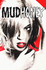 Mudhoney is the best movie in Hal Hopper filmography.