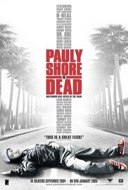 Pauly Shore Is Dead - movie with Pamela Anderson.