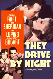 They Drive by Night - movie with George Raft.