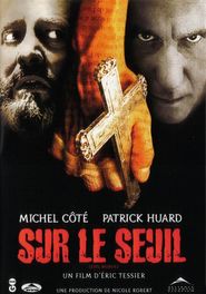 Sur le seuil is the best movie in Albert Millaire filmography.