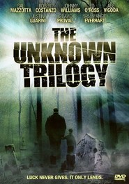 Film The Unknown Trilogy.