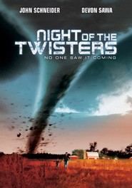 Night of the Twisters - movie with John Schneider.