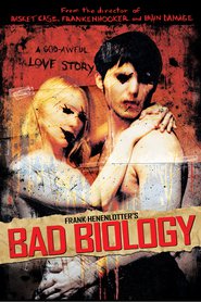 Bad Biology - movie with Mark Wilson.