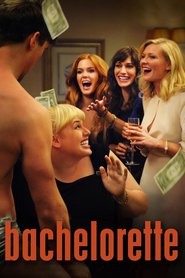 Bachelorette - movie with Isla Fisher.