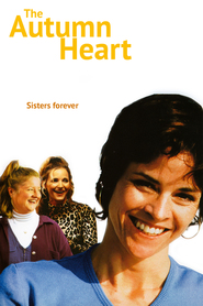 The Autumn Heart - movie with Ally Sheedy.