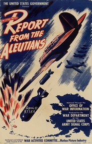 Report from the Aleutians - movie with Walter Huston.