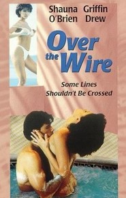 Over the Wire is the best movie in David Christensen filmography.