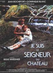 Je suis le seigneur du chateau is the best movie in Regis Arpin filmography.
