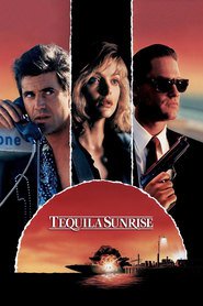 Tequila Sunrise - movie with Mel Gibson.