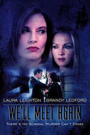 We'll Meet Again - movie with Laura Leighton.