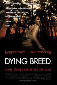 Dying Breed - movie with Nathan Phillips.