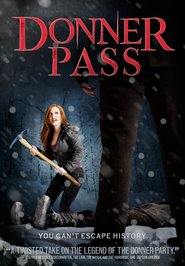 Donner Pass - movie with Eric Pierpoint.