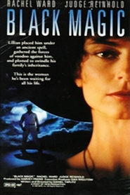 Black Magic - movie with Rachel Ward.