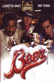 Beer - movie with Rip Torn.