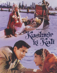Kashmir Ki Kali - movie with Sharmila Tagore.