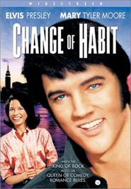 Change of Habit - movie with Mary Tyler Moore.