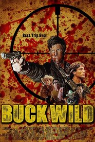 Buck Wild is the best movie in Djarrod Pistilli filmography.