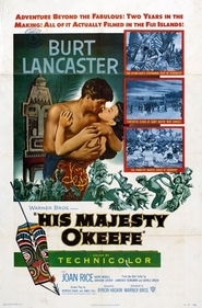 His Majesty O'Keefe - movie with Burt Lancaster.