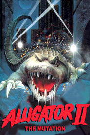 Alligator II: The Mutation - movie with Steve Railsback.
