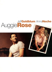 Auggie Rose - movie with Jeff Goldblum.
