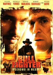 Bullfighter - movie with Willem Dafoe.