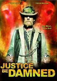Justice Be Damned is the best movie in Gene Moore filmography.