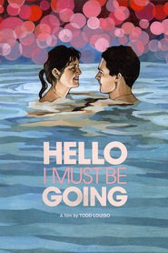 Hello I Must Be Going - movie with Dave T. Koenig.