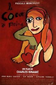 Le coeur au poing is the best movie in Raymond Belisle filmography.