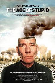 The Age of Stupid - movie with Pete Postlethwaite.