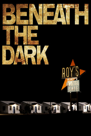 Beneath the Dark is the best movie in Kris Jessner filmography.