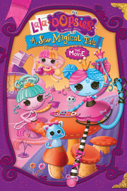 Lalaloopsy Lala-Oopsies: A Sew Magical Tale