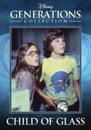 Child of Glass is the best movie in Denise Nickerson filmography.