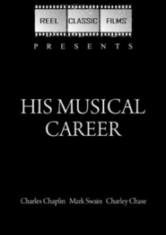 His Musical Career - movie with Charles Chaplin.