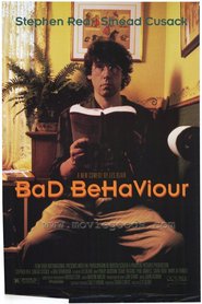 Bad Behaviour - movie with Stephen Rea.