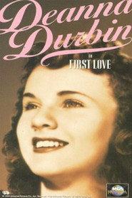 First Love is the best movie in Deanna Durbin filmography.
