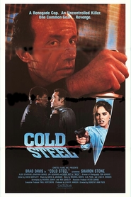 Cold Steel - movie with Sharon Stone.