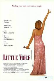 Little Voice - movie with Jane Horrocks.