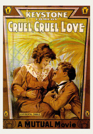 Cruel, Cruel Love - movie with Charles Chaplin.
