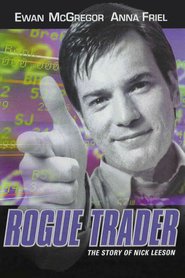 Rogue Trader - movie with Ewan McGregor.