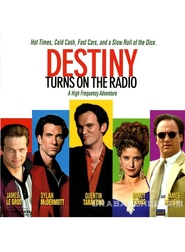 Destiny Turns on the Radio - movie with James Belushi.